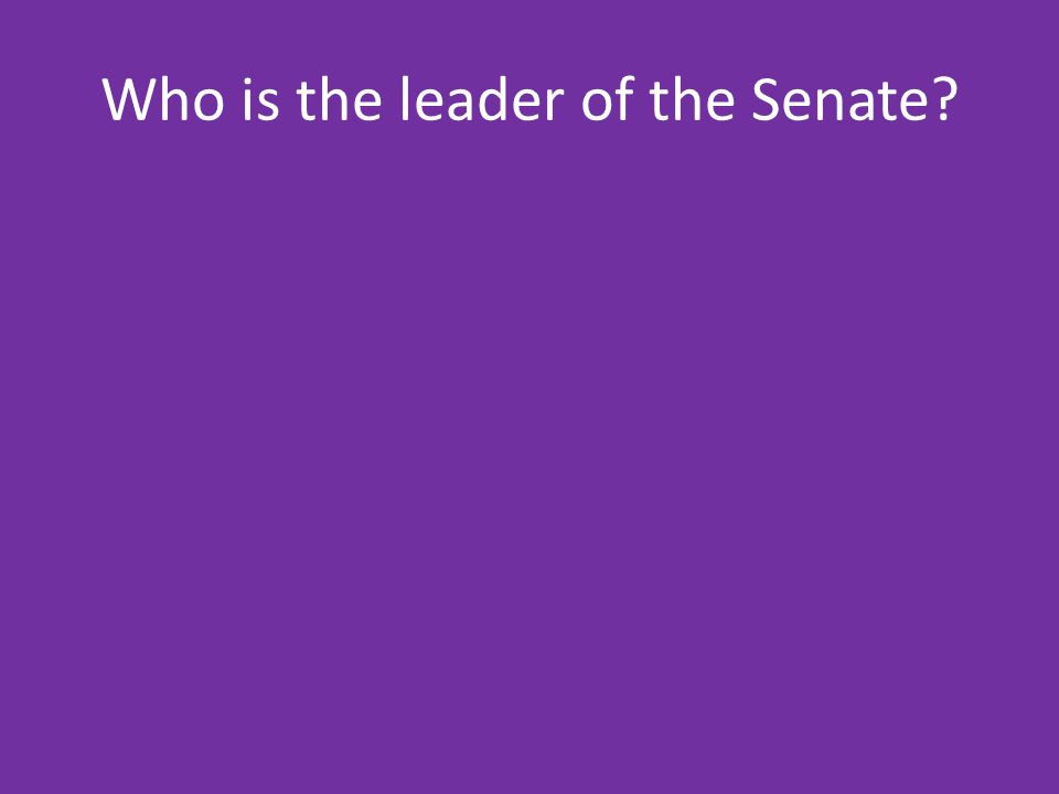 Who is the leader of the Senate
