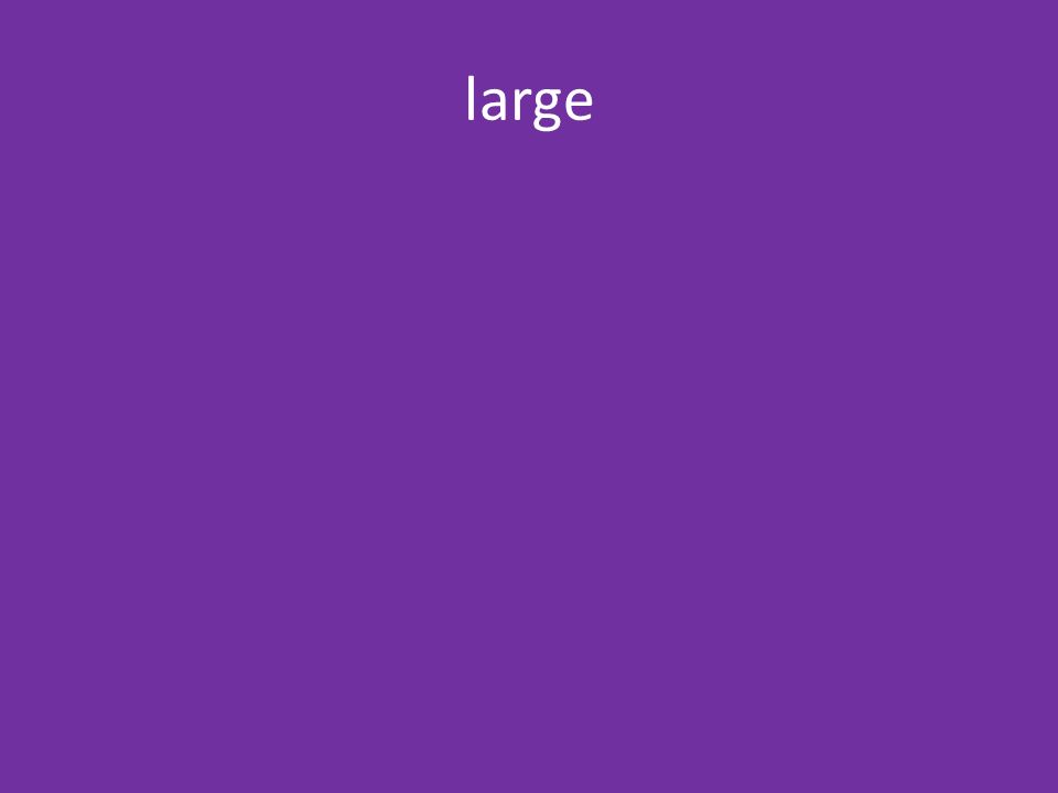 large