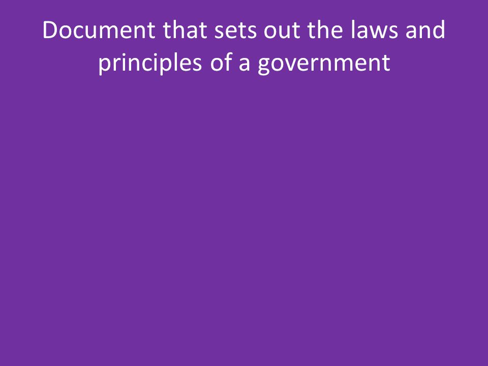 Document that sets out the laws and principles of a government