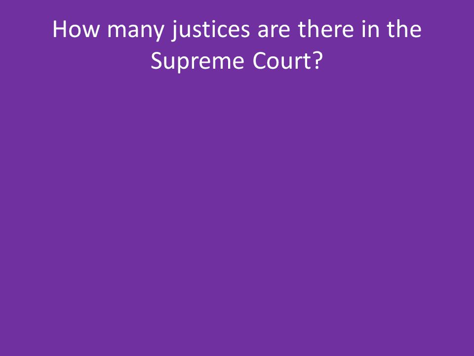 How many justices are there in the Supreme Court
