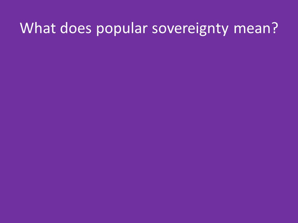 What does popular sovereignty mean
