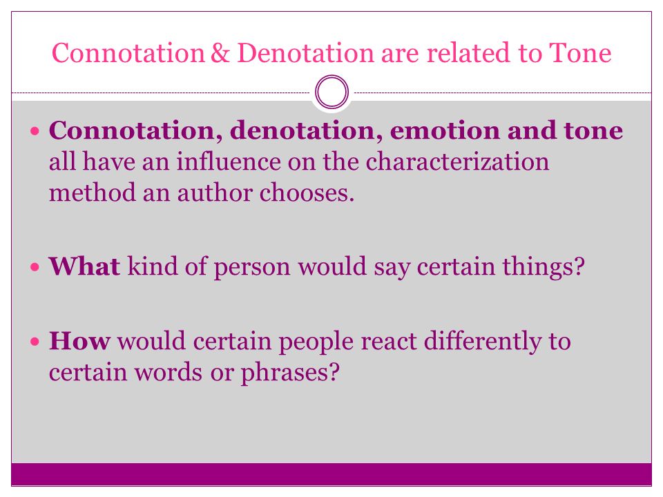 Connotation & Denotation are related to Tone