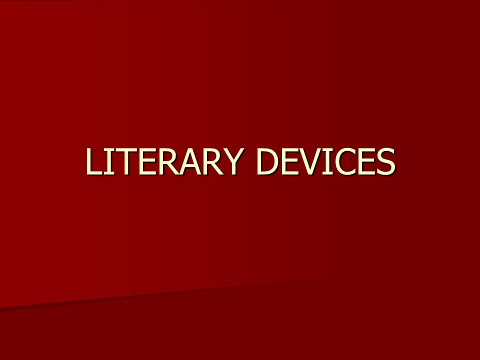 LITERARY DEVICES