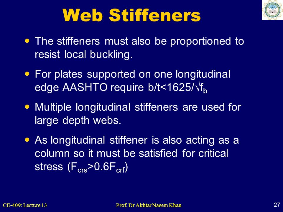 Web Stiffeners The stiffeners must also be proportioned to resist local buckling.
