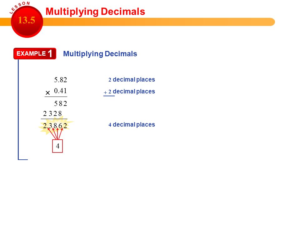 1 Multiplying Decimals 13.5  Multiplying Decimals ––––––