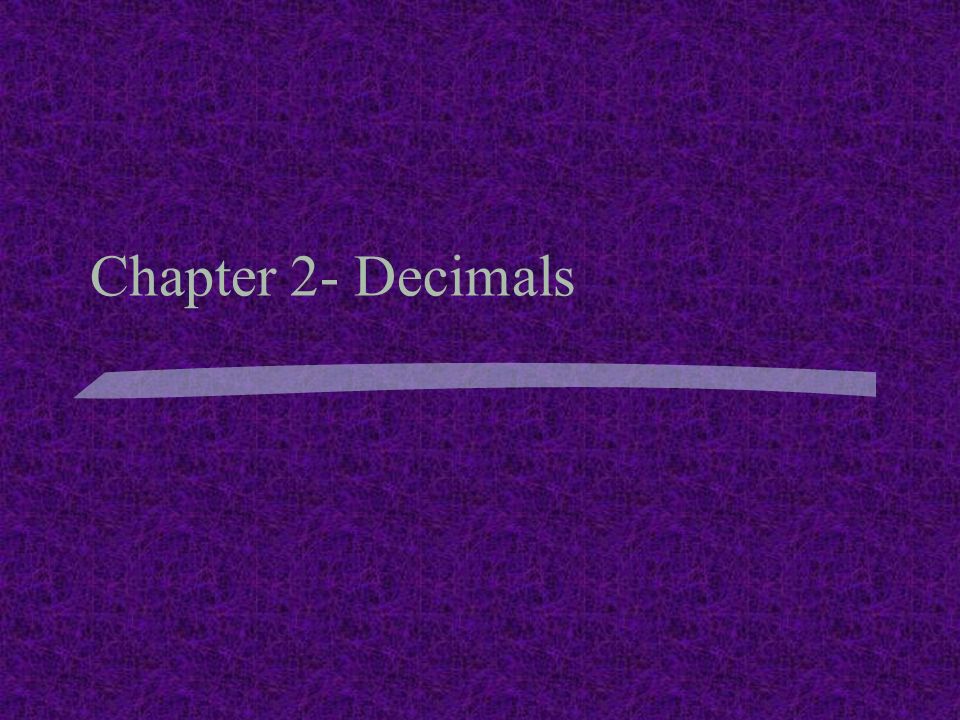 Chapter 2- Decimals
