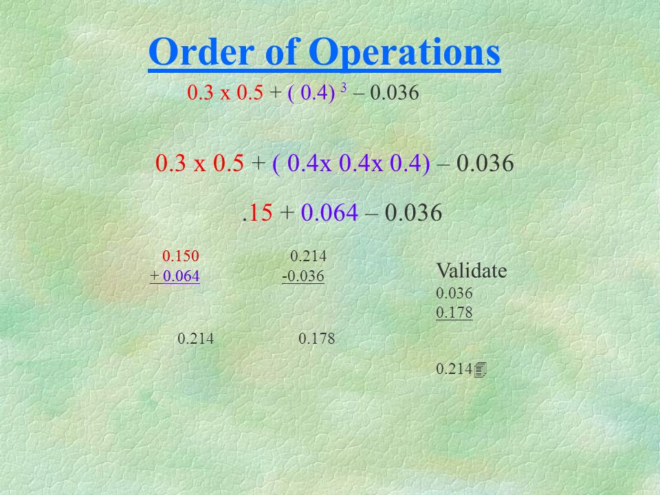 Order of Operations 0.3 x ( 0.4x 0.4x 0.4) – 0.036