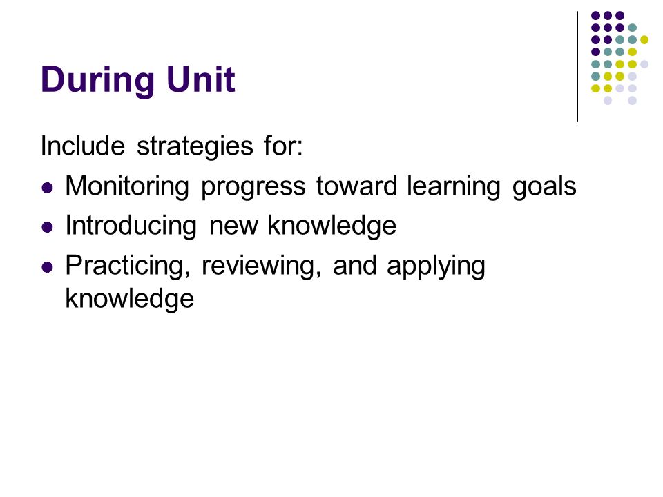During Unit Include strategies for:
