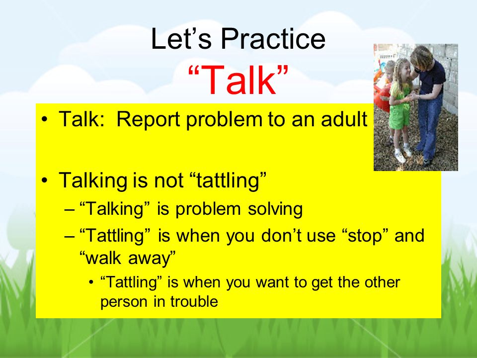 Let’s Practice Talk Talk: Report problem to an adult