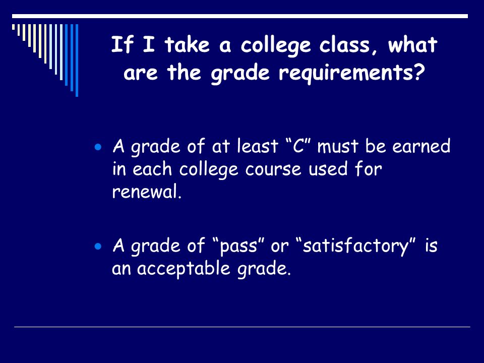 If I take a college class, what are the grade requirements