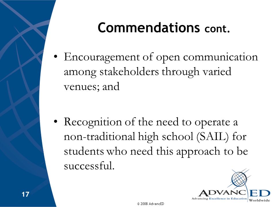Commendations cont. Encouragement of open communication among stakeholders through varied venues; and.