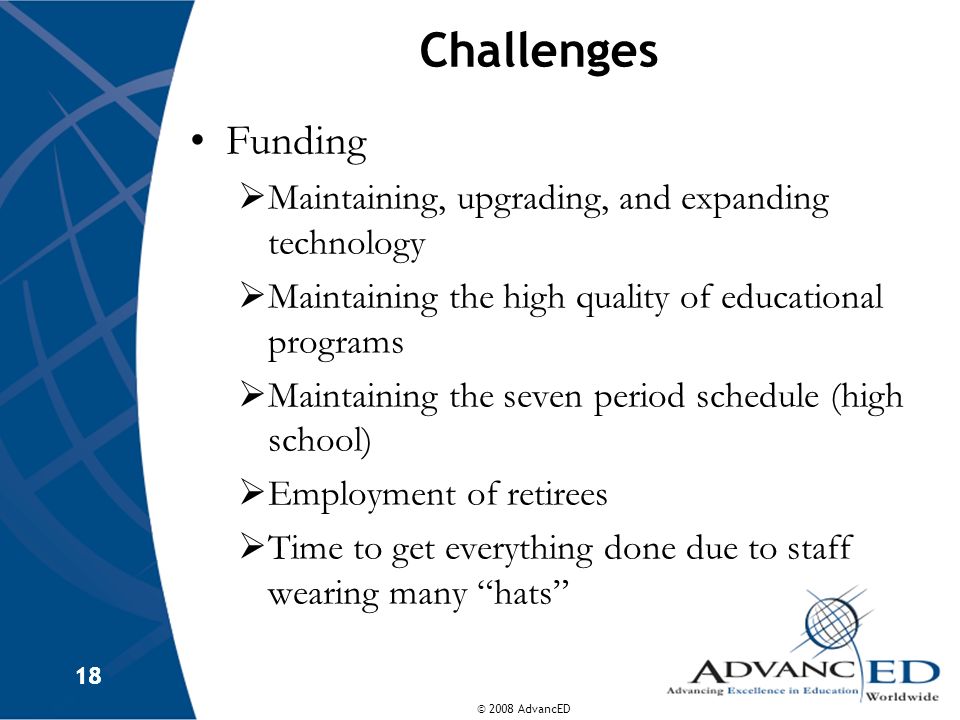 Challenges Funding Maintaining, upgrading, and expanding technology