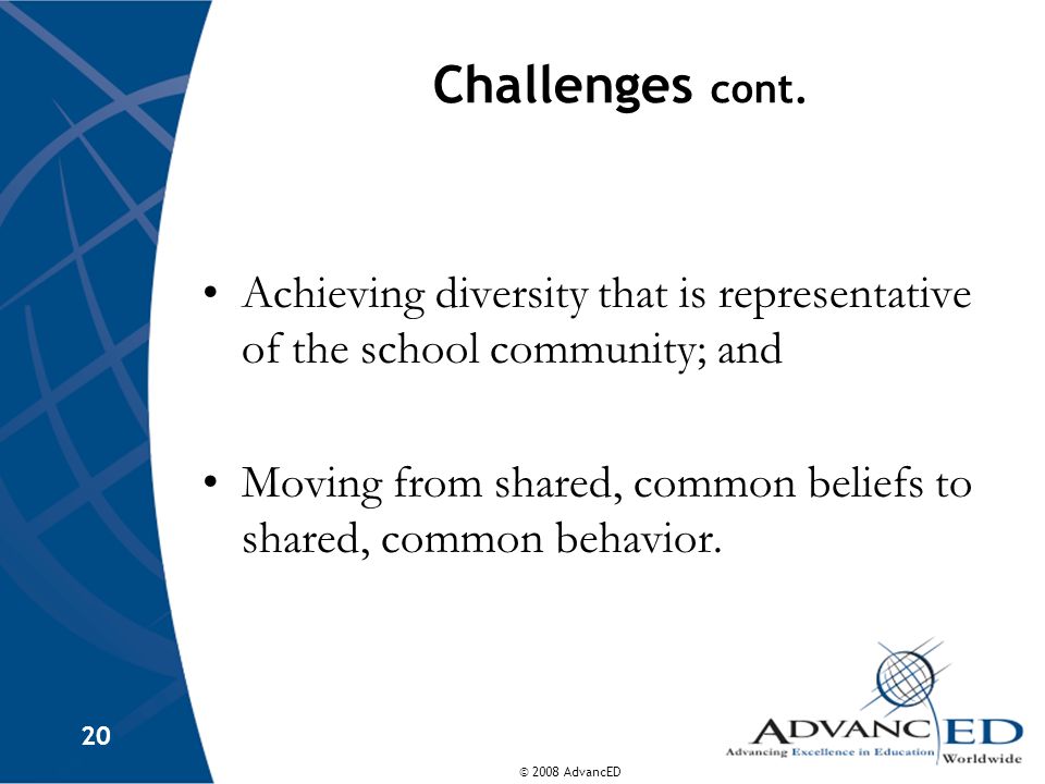Challenges cont. Achieving diversity that is representative of the school community; and.