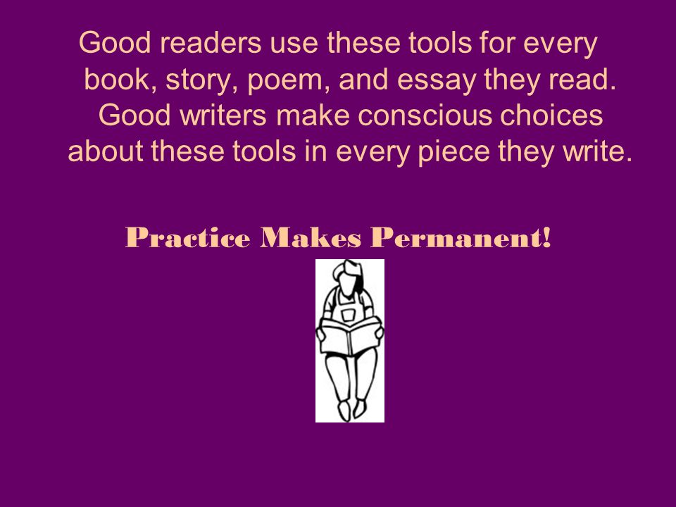 Good readers use these tools for every book, story, poem, and essay they read.