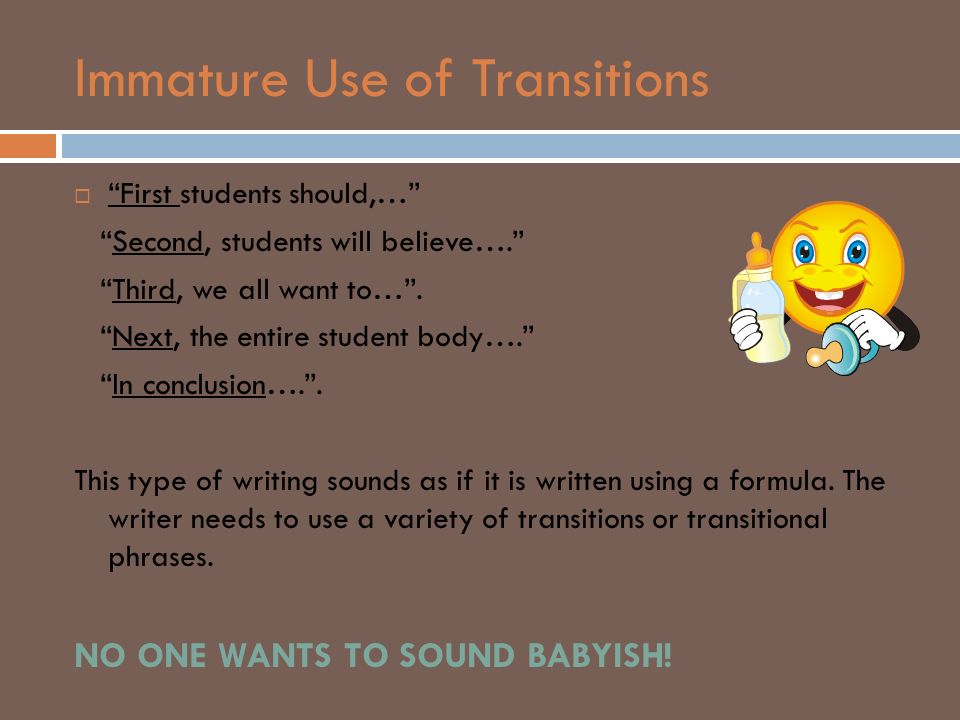 Immature Use of Transitions