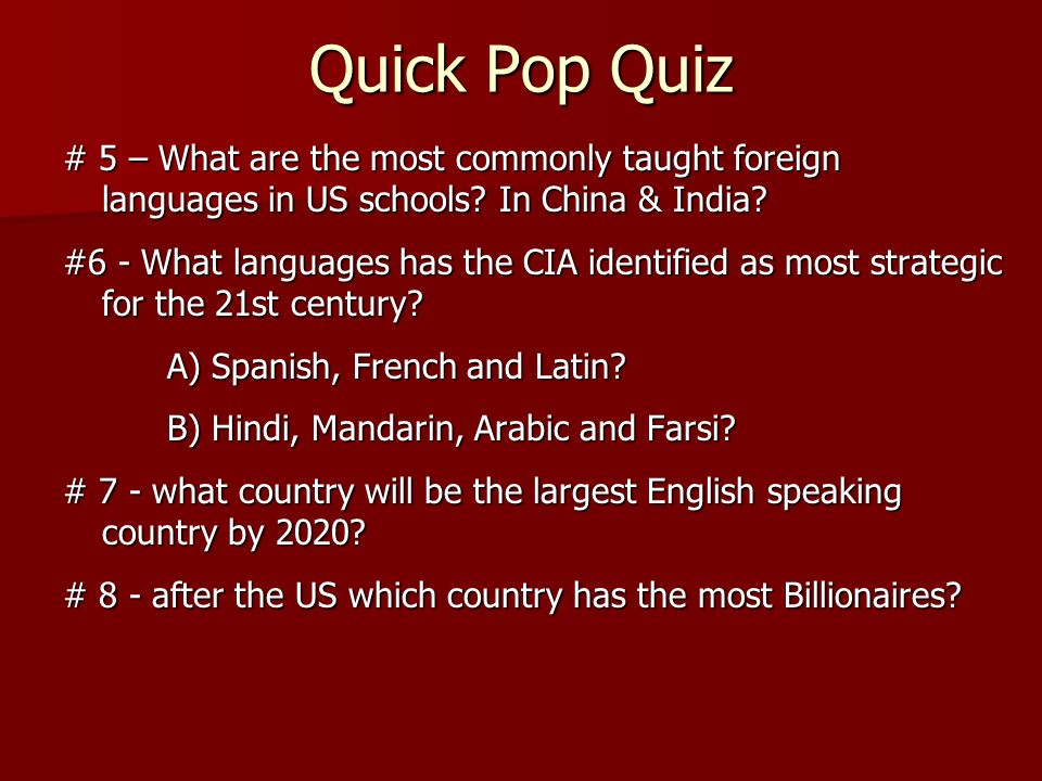Quick Pop Quiz # 5 – What are the most commonly taught foreign languages in US schools In China & India