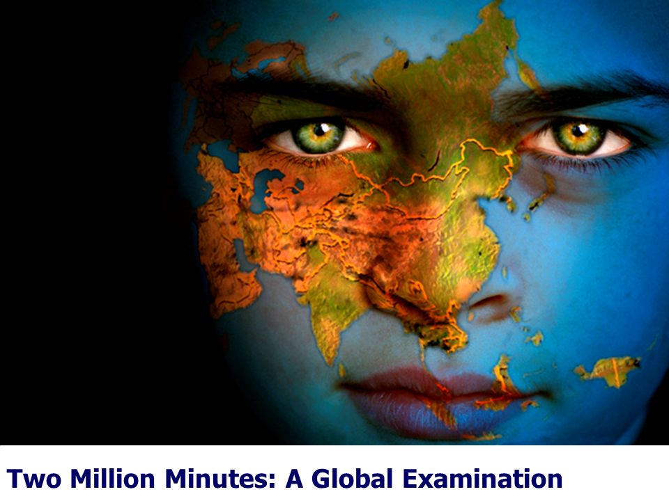 Two Million Minutes: A Global Examination