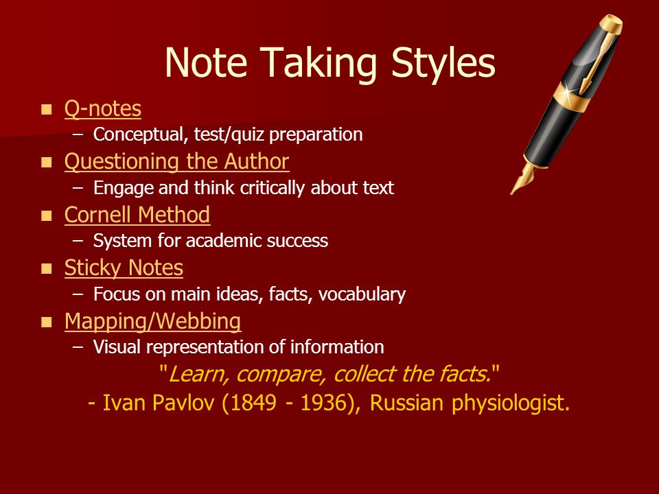 Note Taking Styles Q-notes Questioning the Author Cornell Method