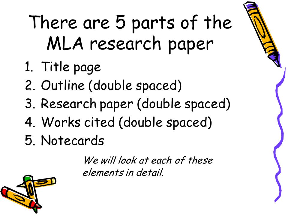 There are 5 parts of the MLA research paper