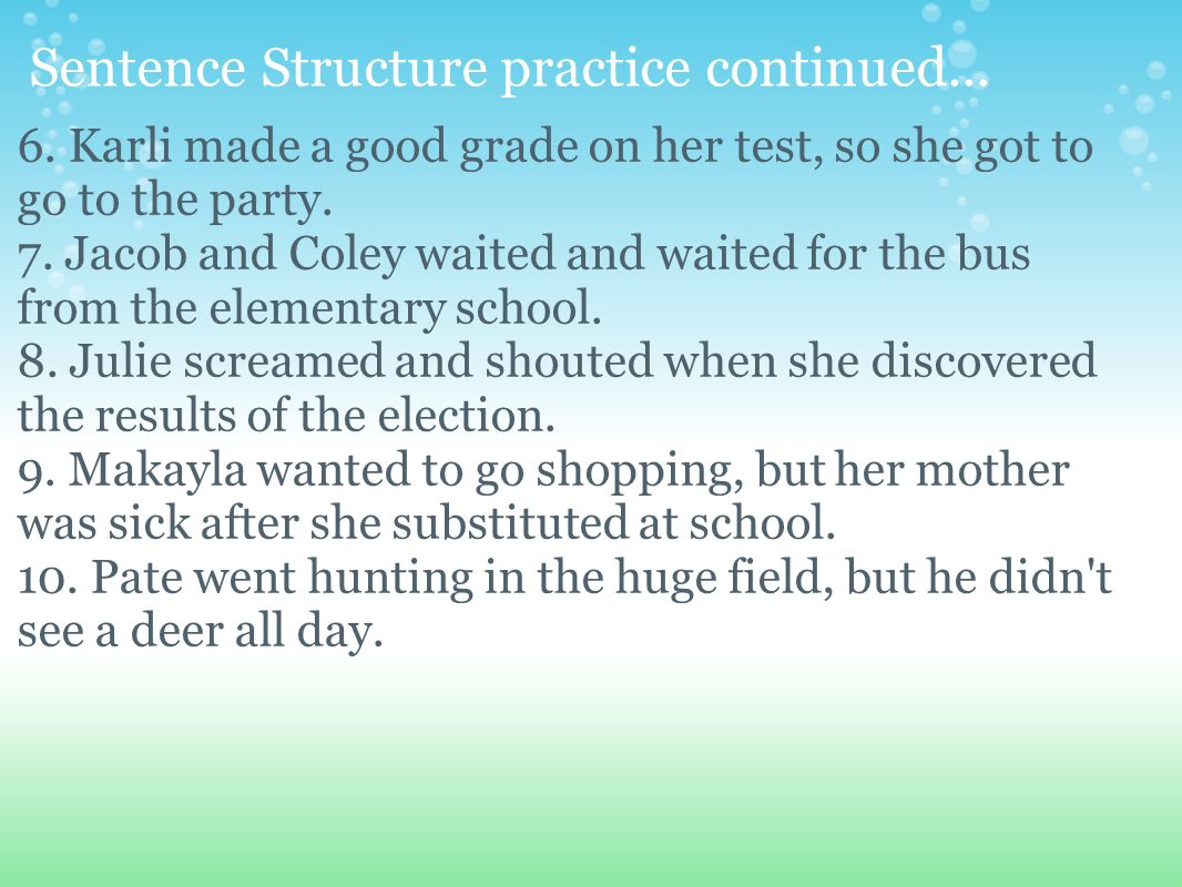Sentence Structure practice continued...