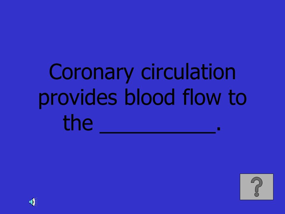 Coronary circulation provides blood flow to the __________.