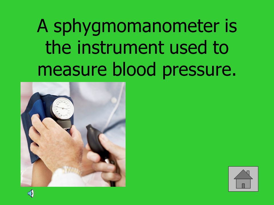 A sphygmomanometer is the instrument used to measure blood pressure.