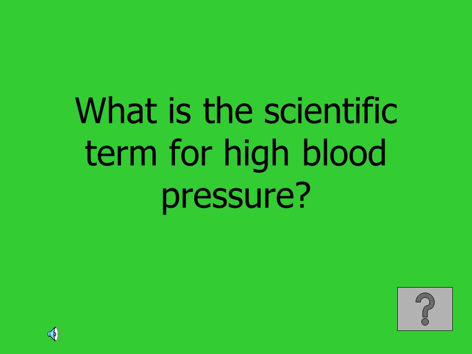 What is the scientific term for high blood pressure