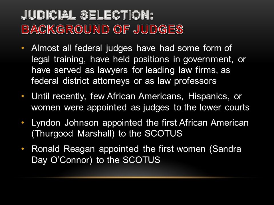 JUDICIAL SELECTION: BACKGROUND OF JUDGES