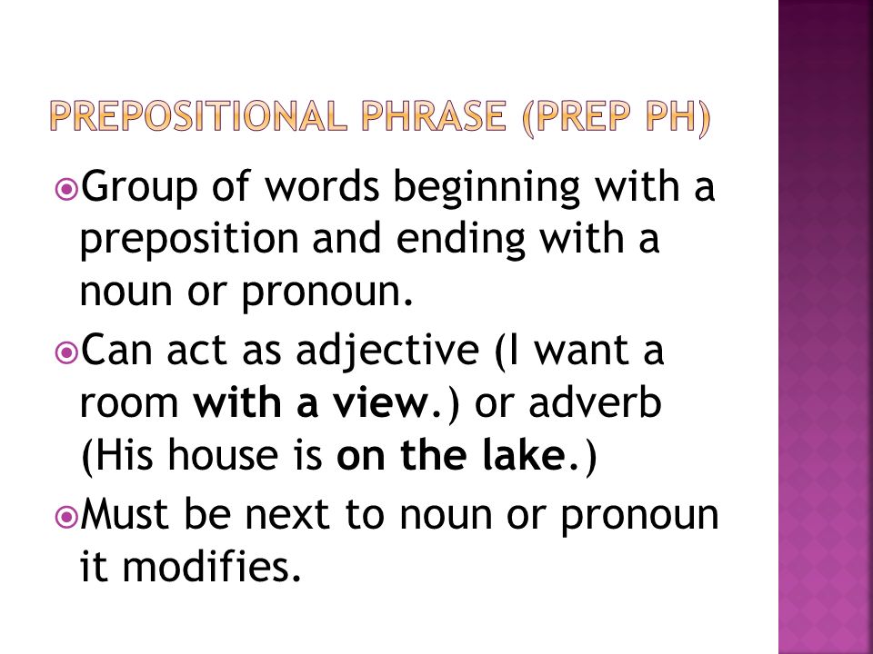 Prepositional phrase (prep ph)
