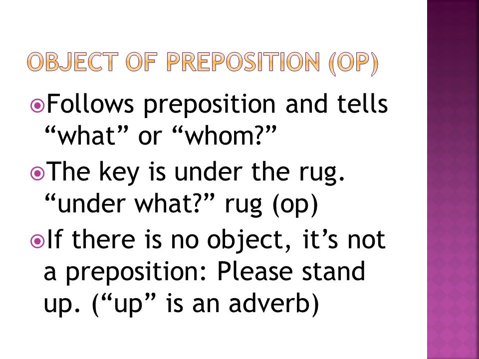 Object of preposition (OP)