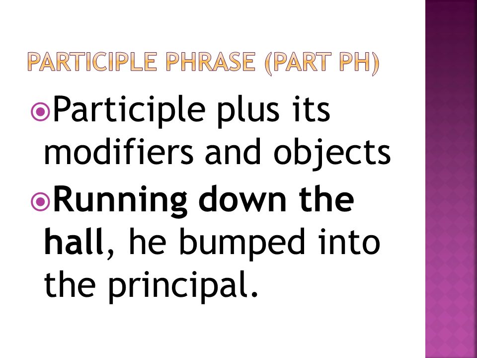 Participle phrase (part ph)