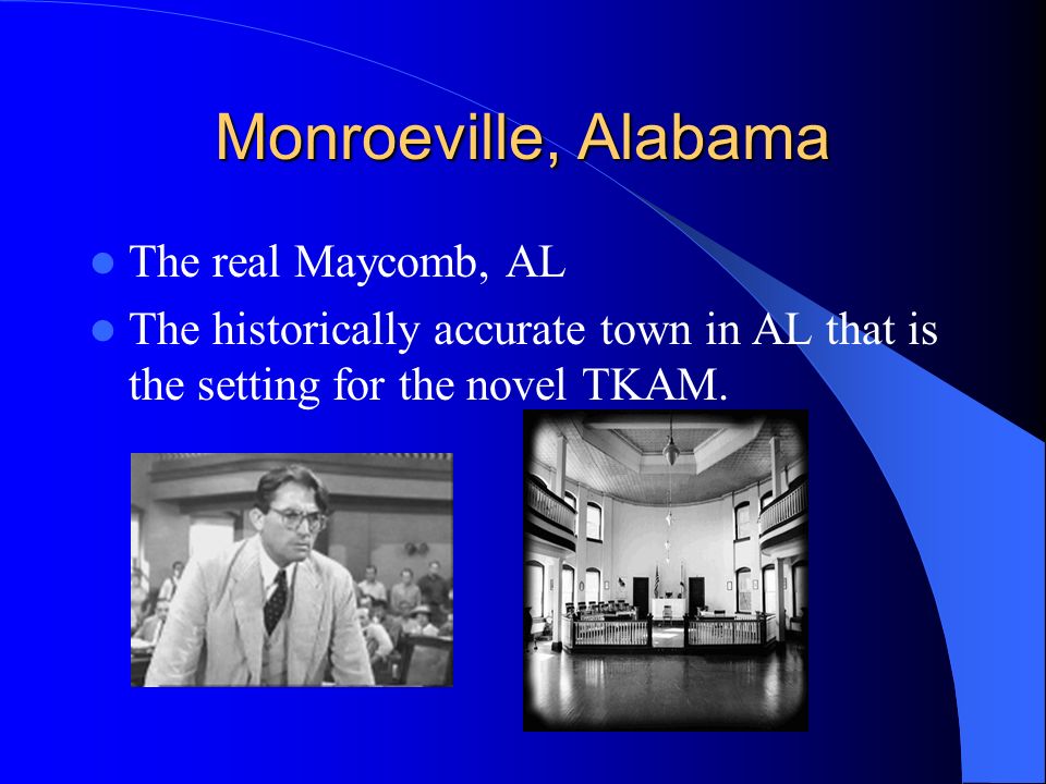 Monroeville, Alabama The real Maycomb, AL