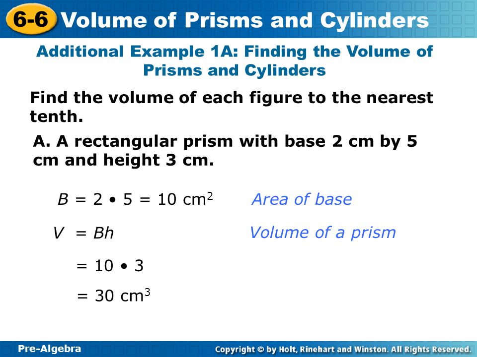 Additional Example 1A: Finding the Volume of Prisms and Cylinders