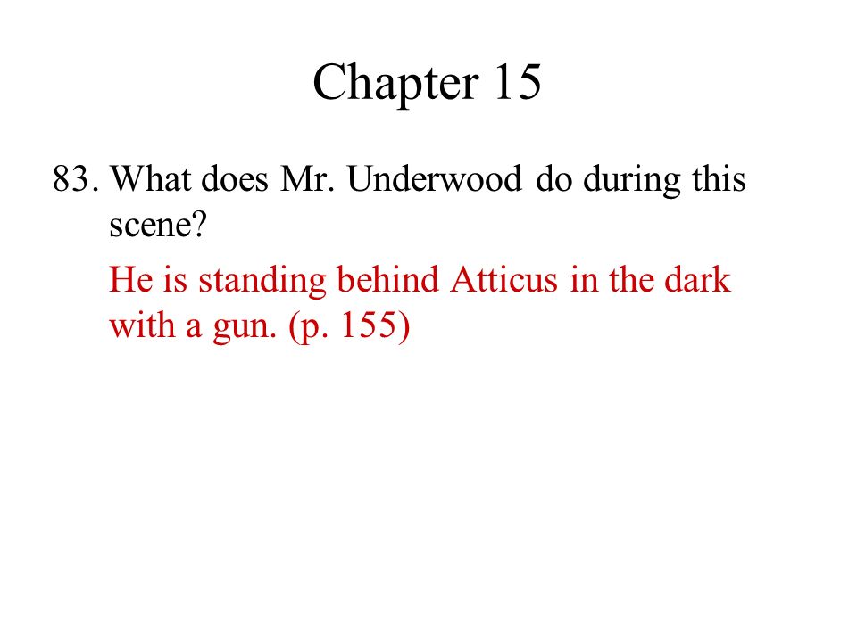 Chapter What does Mr. Underwood do during this scene