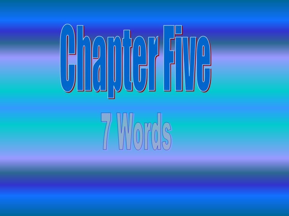 Chapter Five 7 Words