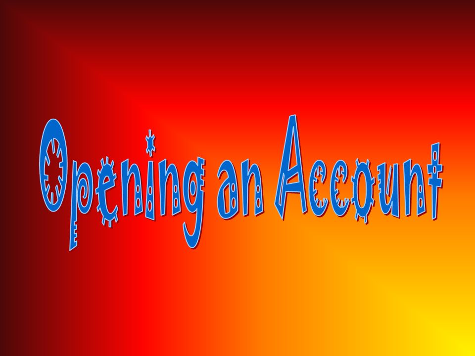 Opening an Account
