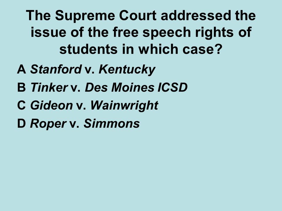 The Supreme Court addressed the issue of the free speech rights of students in which case