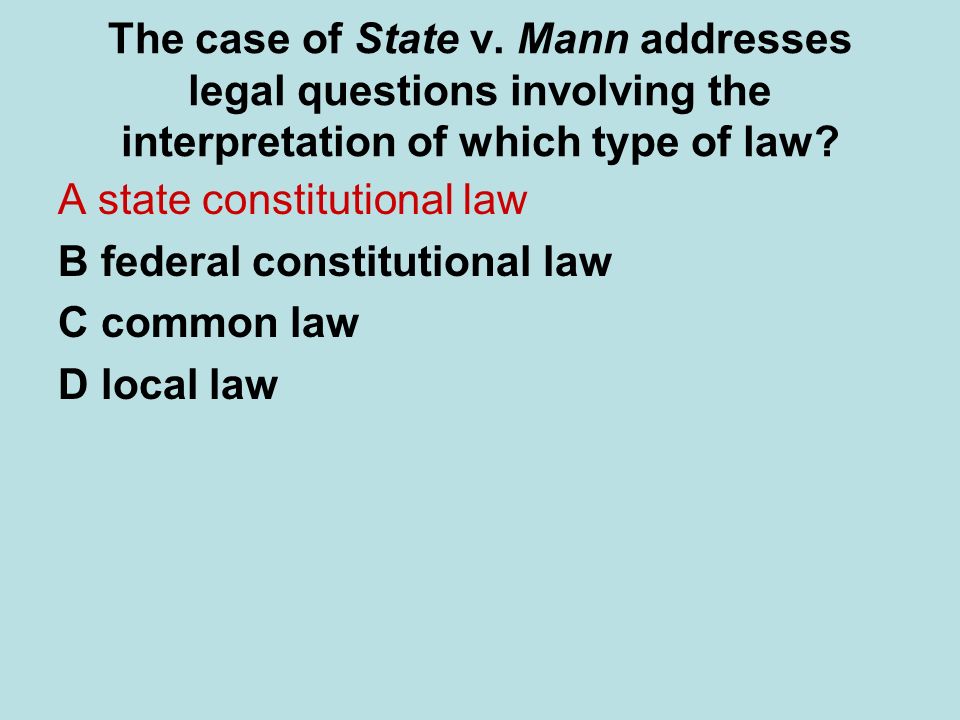 The case of State v. Mann addresses legal questions involving the interpretation of which type of law
