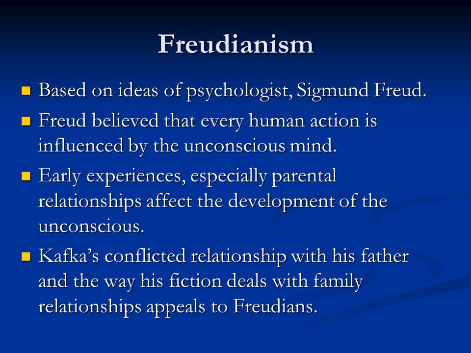 Freudianism Based on ideas of psychologist, Sigmund Freud.