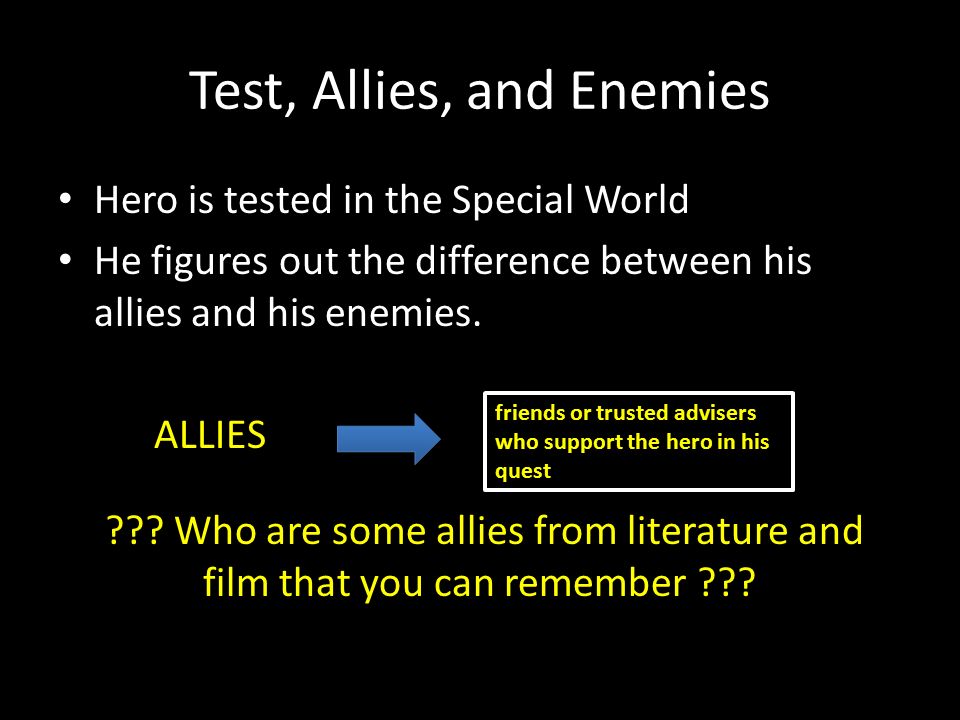 Test, Allies, and Enemies