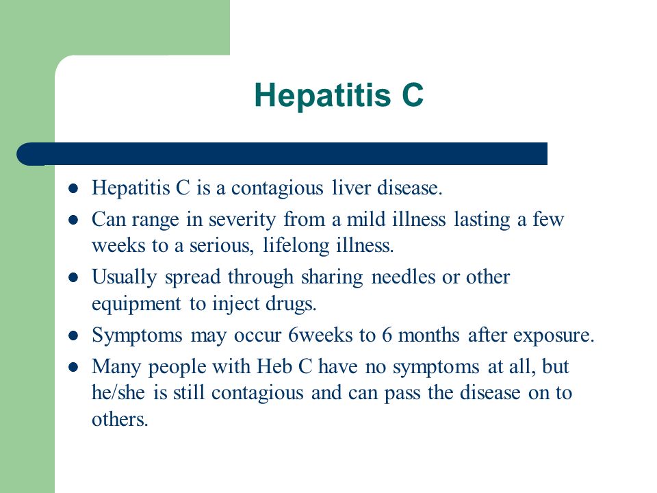 Hepatitis C Hepatitis C is a contagious liver disease.