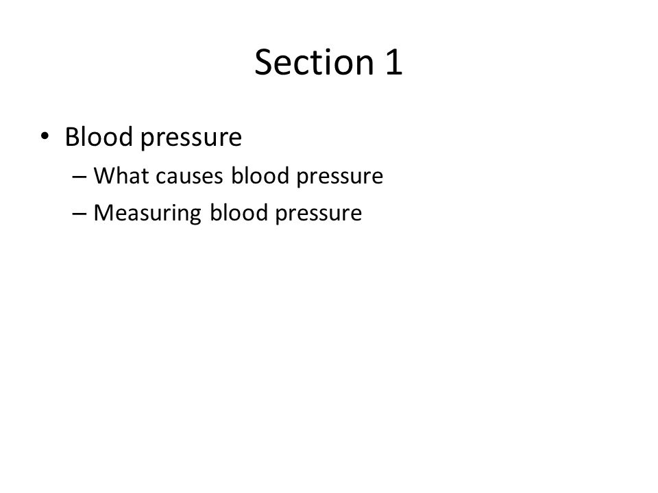 Section 1 Blood pressure What causes blood pressure