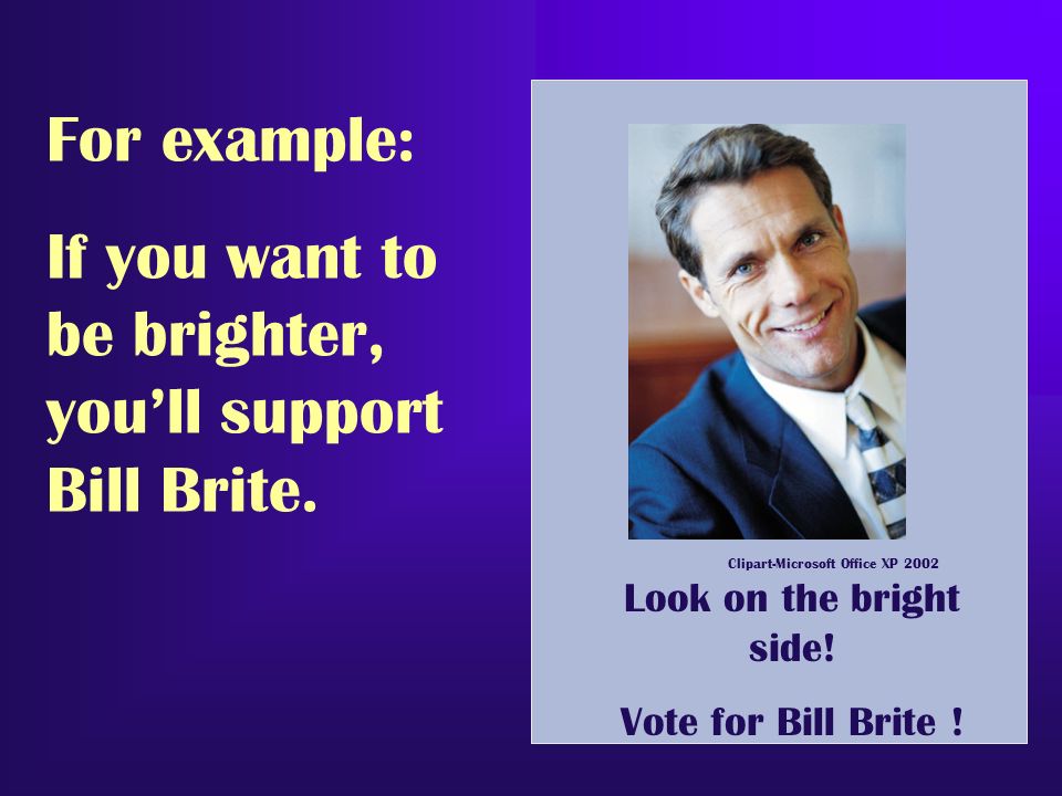 If you want to be brighter, you’ll support Bill Brite.