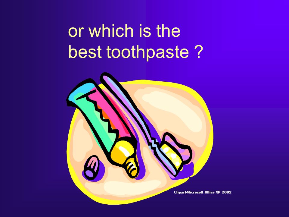 or which is the best toothpaste