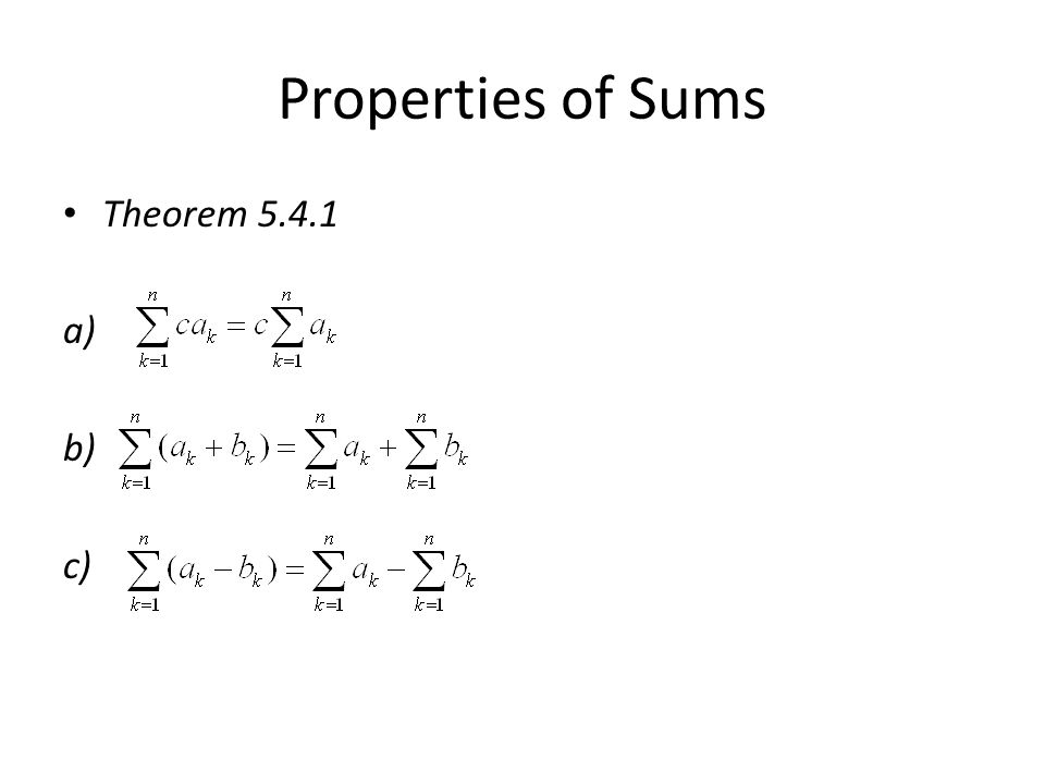Properties of Sums Theorem a) b) c)