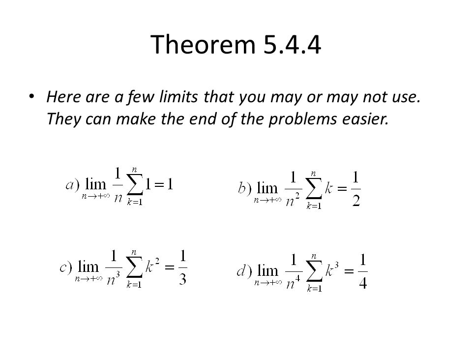 Theorem Here are a few limits that you may or may not use.