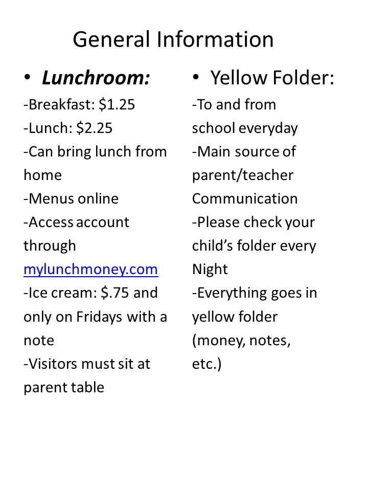 General Information Lunchroom: Yellow Folder: -Breakfast: $1.25