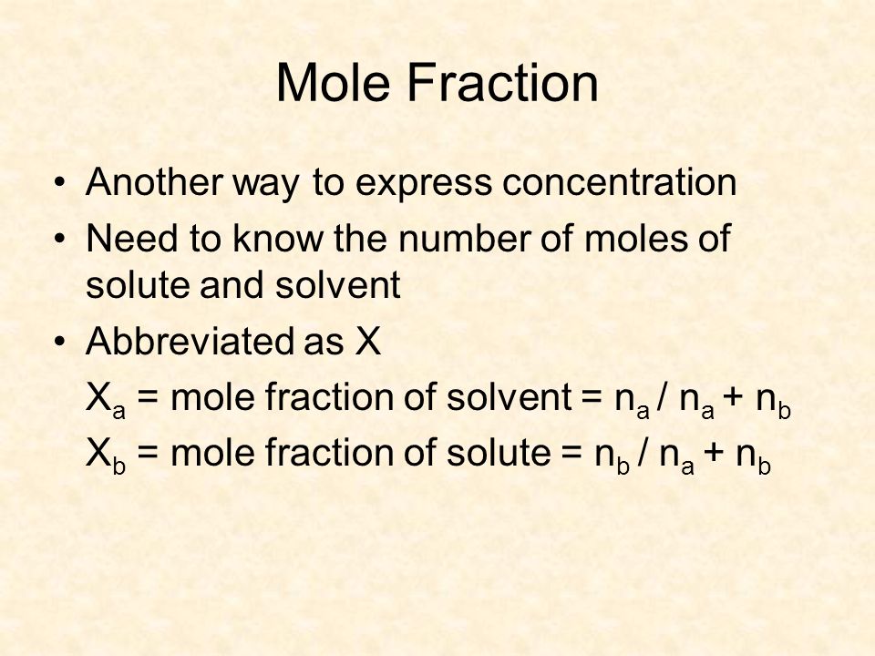 Mole Fraction Another way to express concentration