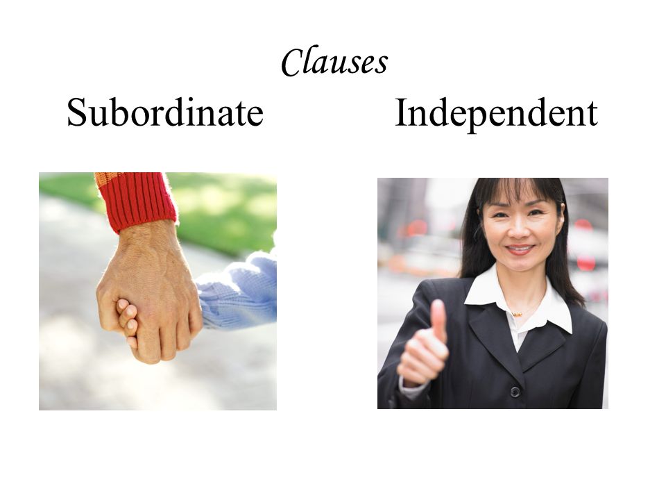 Clauses Subordinate Independent