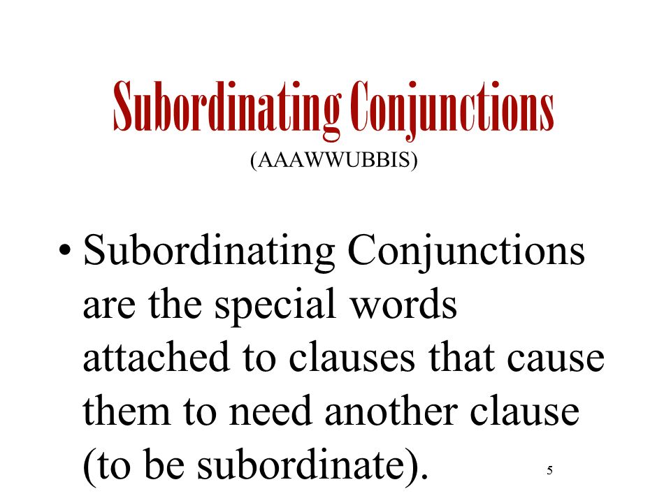 Subordinating Conjunctions (AAAWWUBBIS)